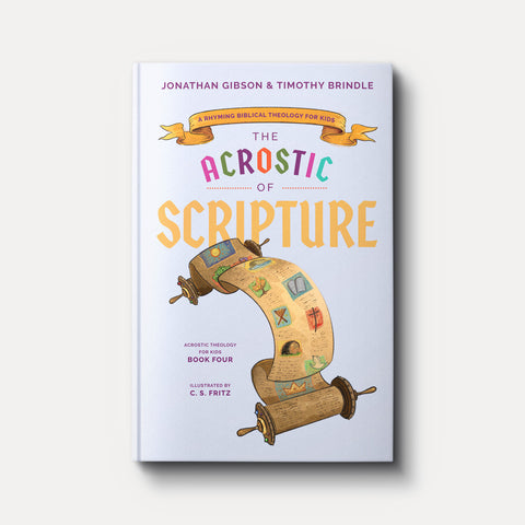 The Acrostic of Scripture: A Rhyming Biblical Theology for Kids