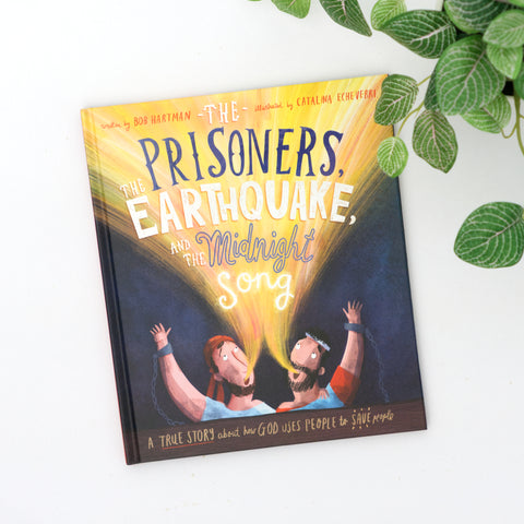 The Prisoners, the Earthquake, and the Midnight Song: A true story about how God uses people to save people