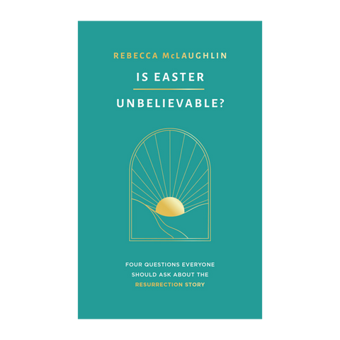 Is Easter Unbelievable?