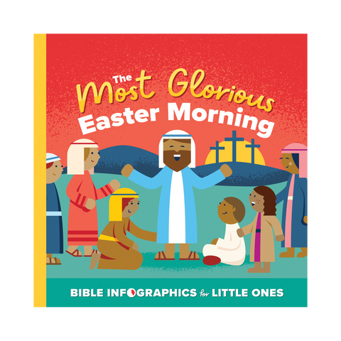 The Most Glorious Easter Morning: Bible Infographics for Little Ones