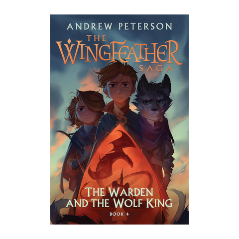 The Wingfeather Saga Book 4: The Warden and the Wolf King