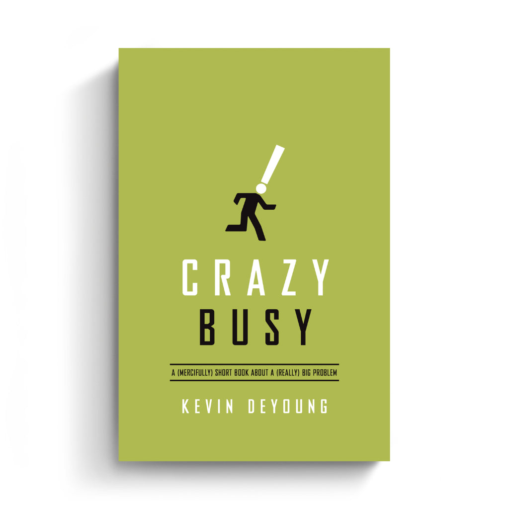 Crazy Busy: A (Mercifully) Short Book about a (Really) Big Problem