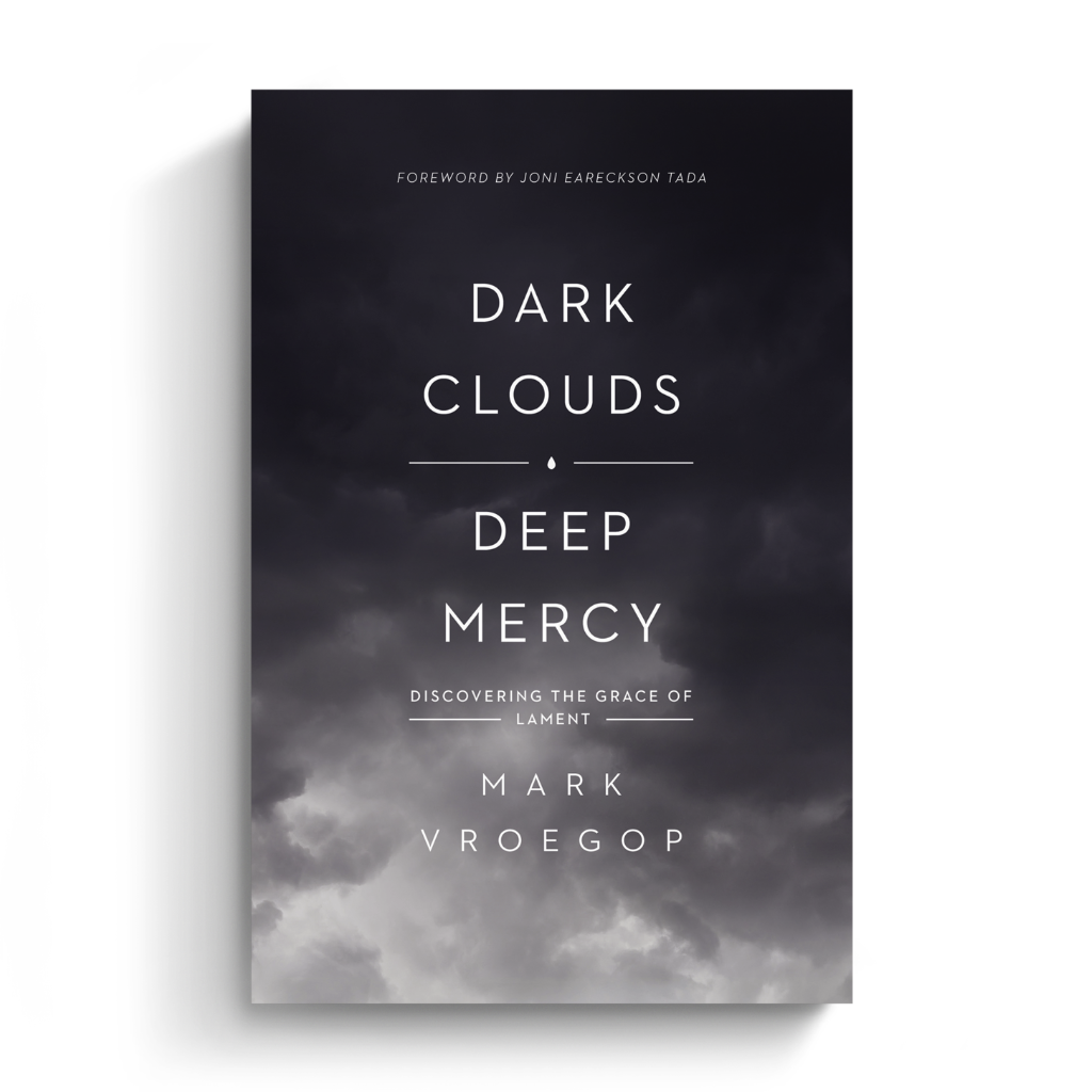 Dark Clouds, Deep Mercy: Discovering the Grace of Lament