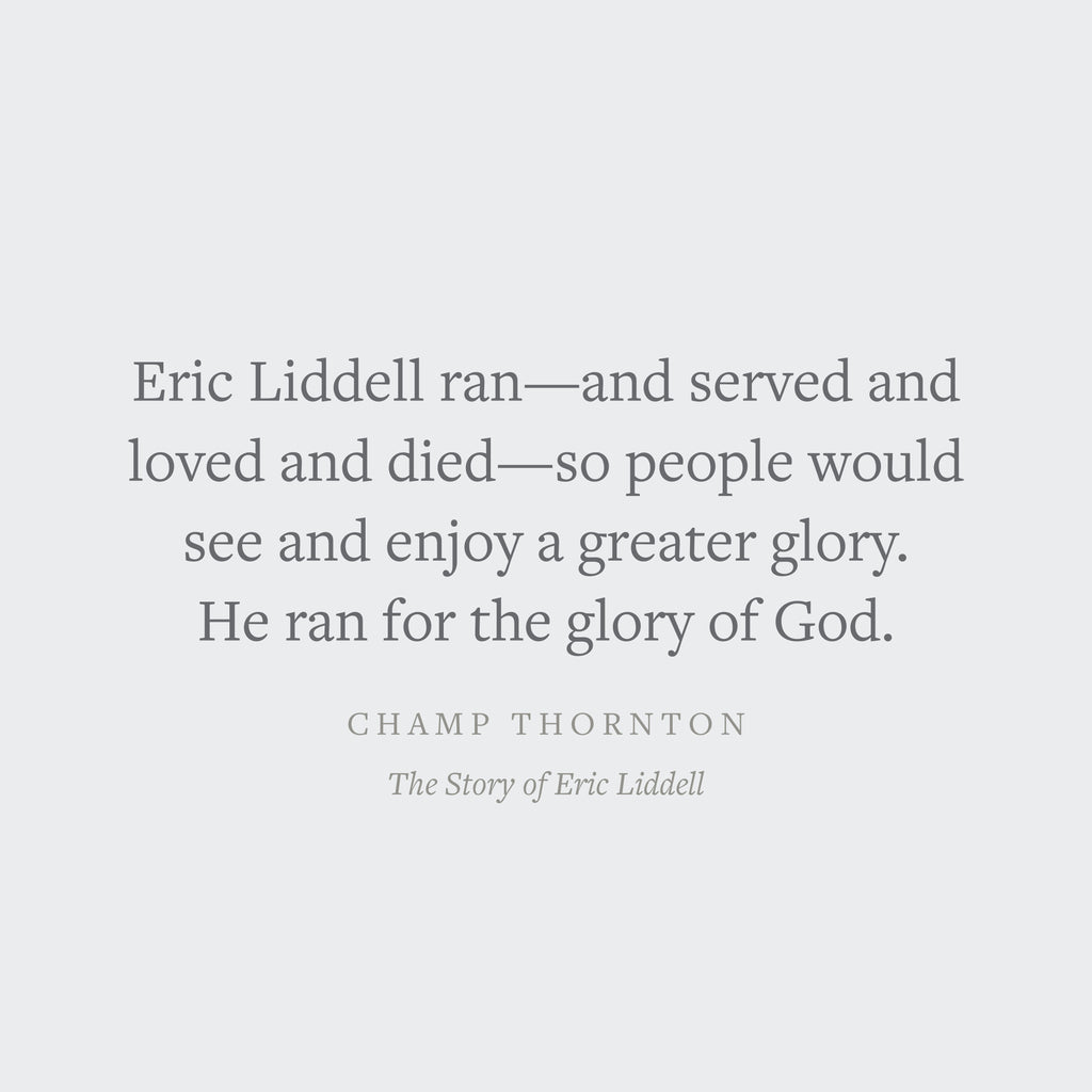 The Story of Eric Liddell: The Runner Who Lived for God's Glory