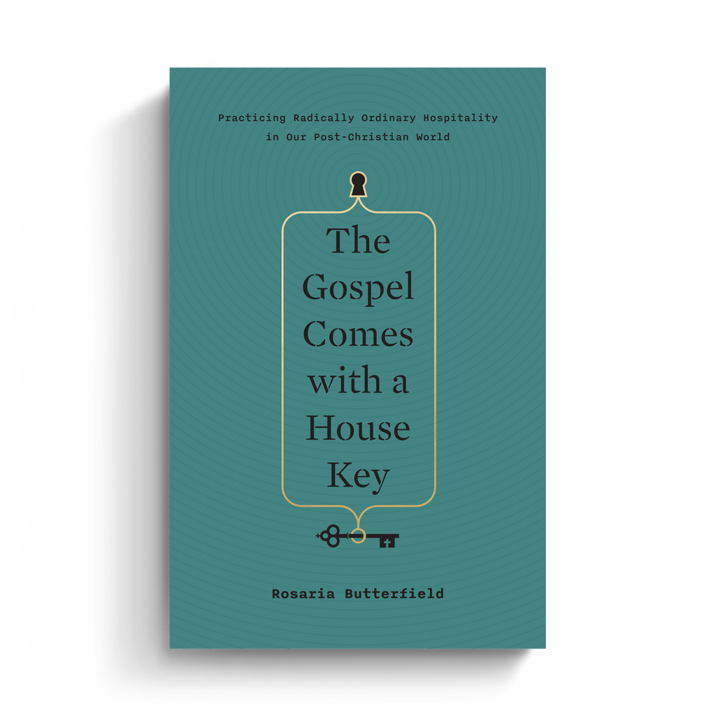 The Gospel Comes with a House Key: Practicing Radically Ordinary Hospitality in Our Post-Christian World
