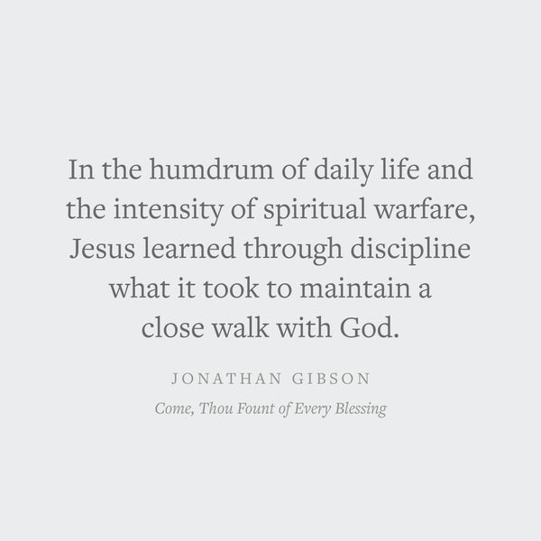 Come, Thou Fount of Every Blessing: A Liturgy for Daily Worship with the Psalms