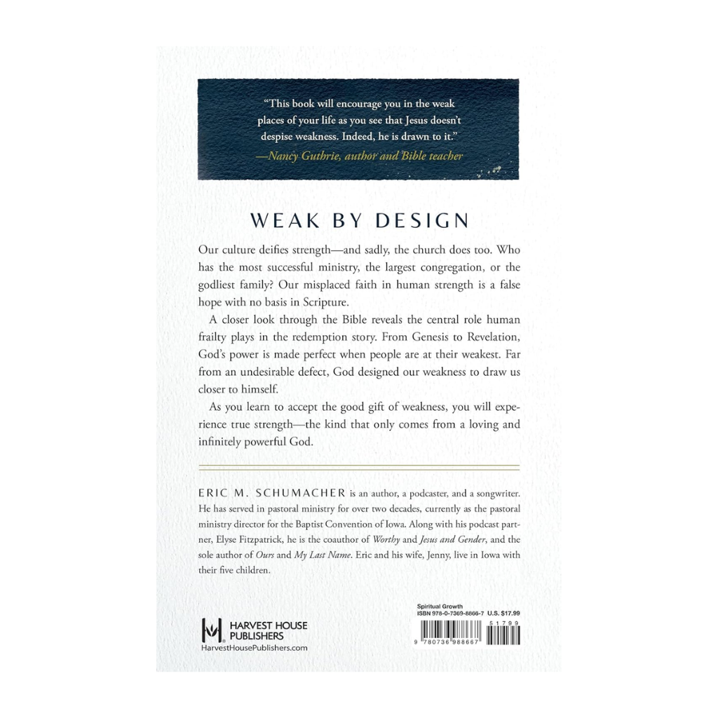 The Good Gift of Weakness: God's Strength Made Perfect in the Story of Redemption