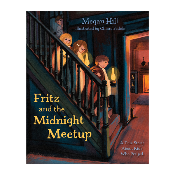 Fritz and the Midnight Meetup: A True Story About Kids Who Prayed