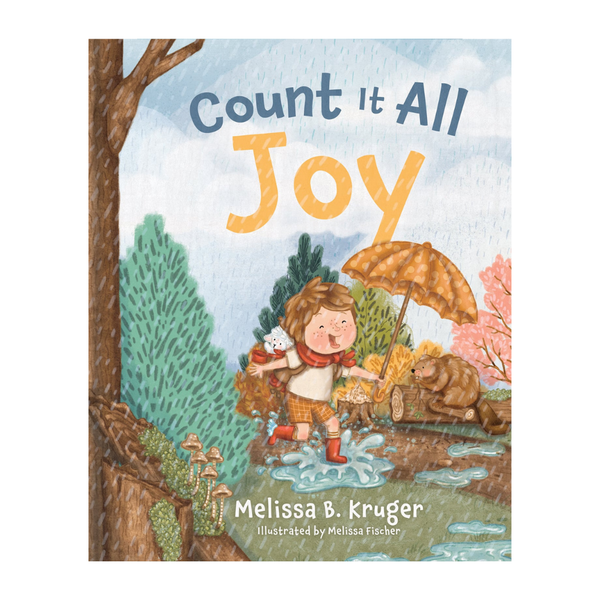 Count It All Joy: Helping Kids Trust God Through Life’s Hurts