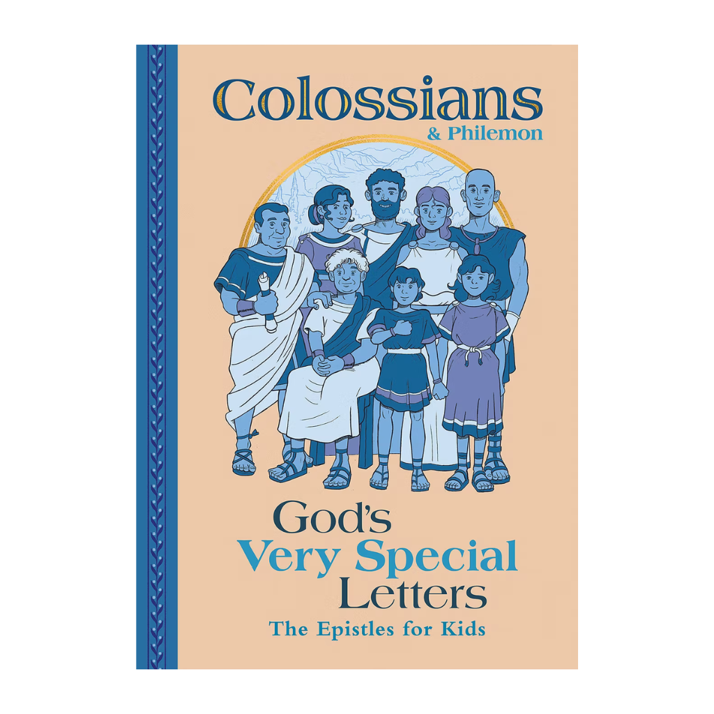 Colossians & Philemon: God's Very Special Letters - the Epistles for Kids