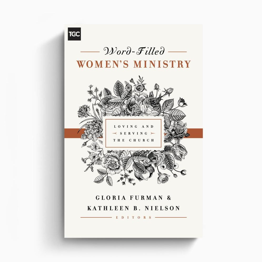 Word-Filled Women's Ministry: Loving and Serving the Church