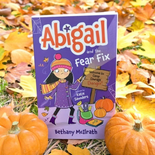 Abigail and the Fear Fix: Welcome to Camp Courage!