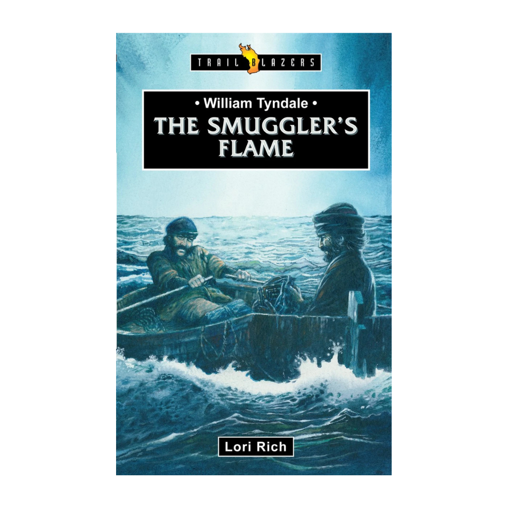 William Tyndale: The Smuggler's Flame