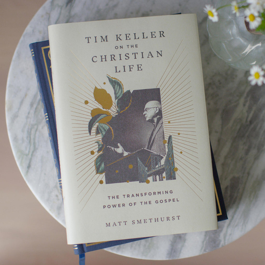 Tim Keller on the Christian Life: The Transforming Power of the Gospel