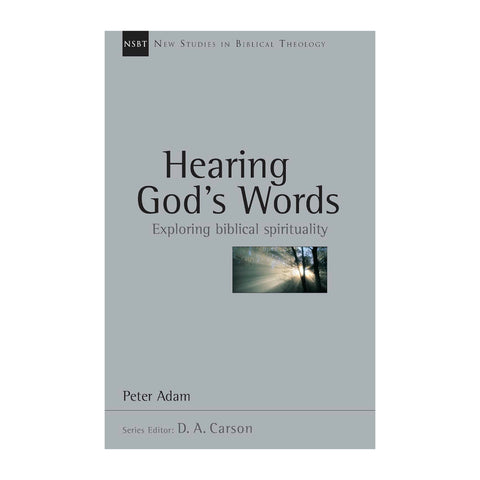 Hearing God's Words: Exploring Biblical Spirituality
