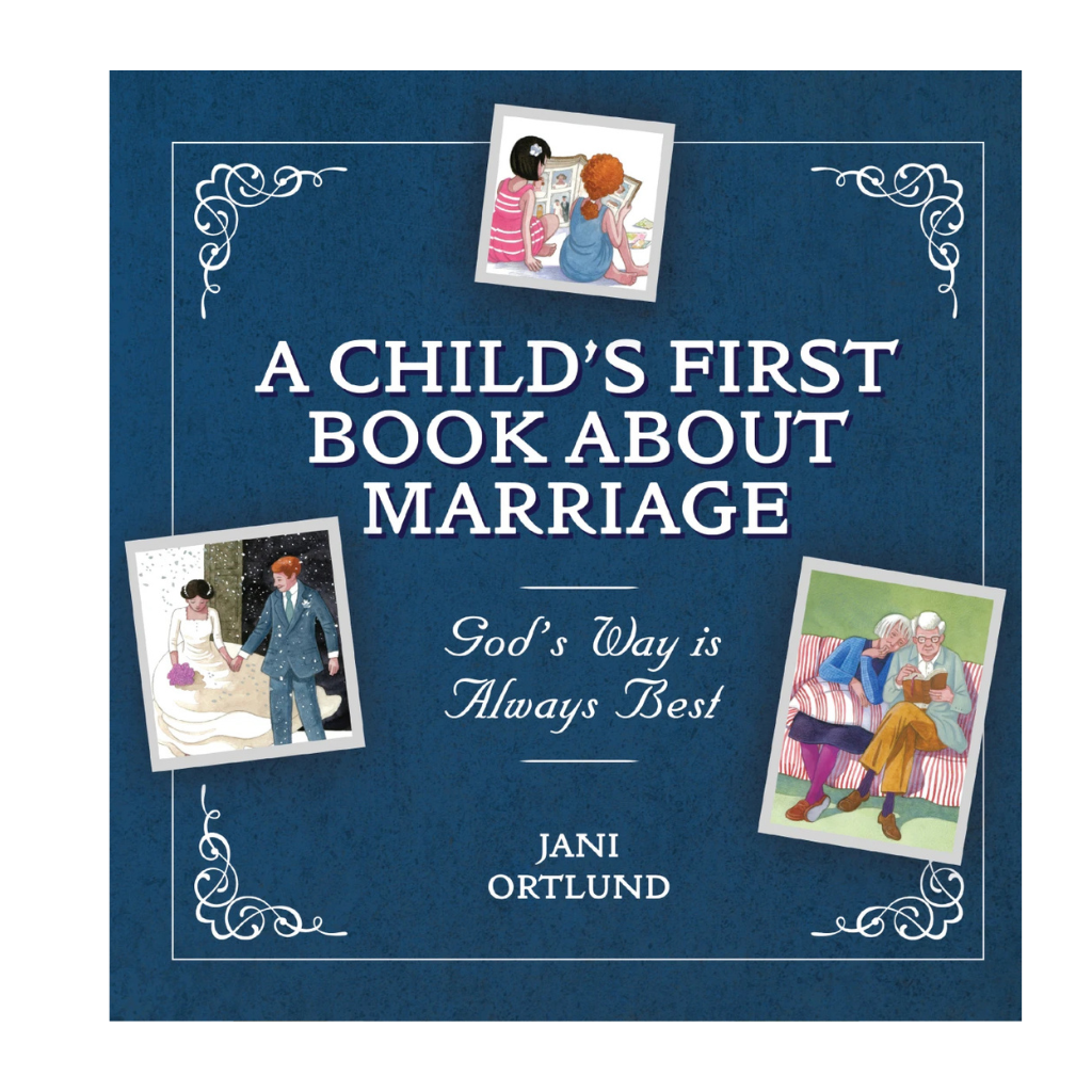 A Child's First Book About Marriage: God's Way is Always Best