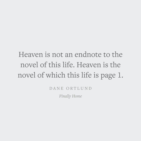 Finally Home: The Christian Hope of Heaven