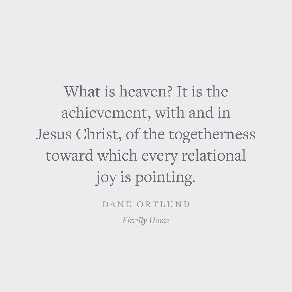 Finally Home: The Christian Hope of Heaven