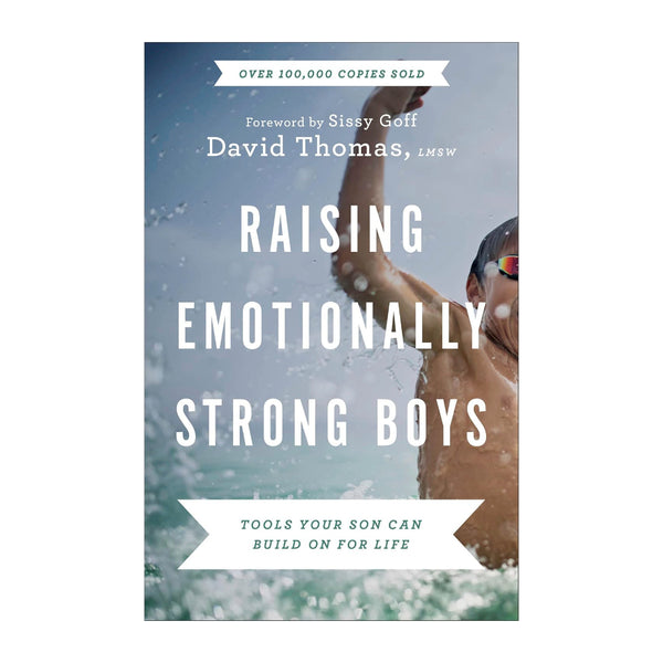 Raising Emotionally Strong Boys: Tools Your Son Can Build On for Life