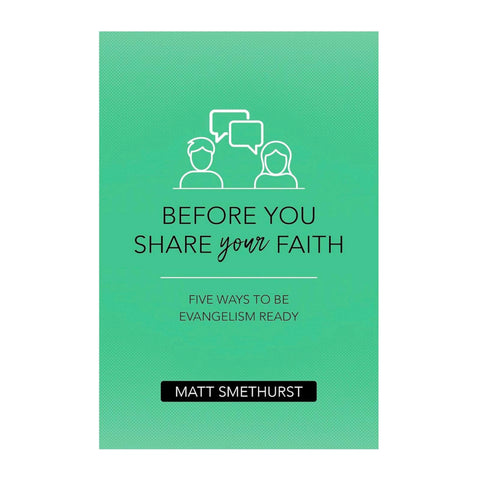 Before You Share Your Faith: Five Ways to Be Evangelism Ready
