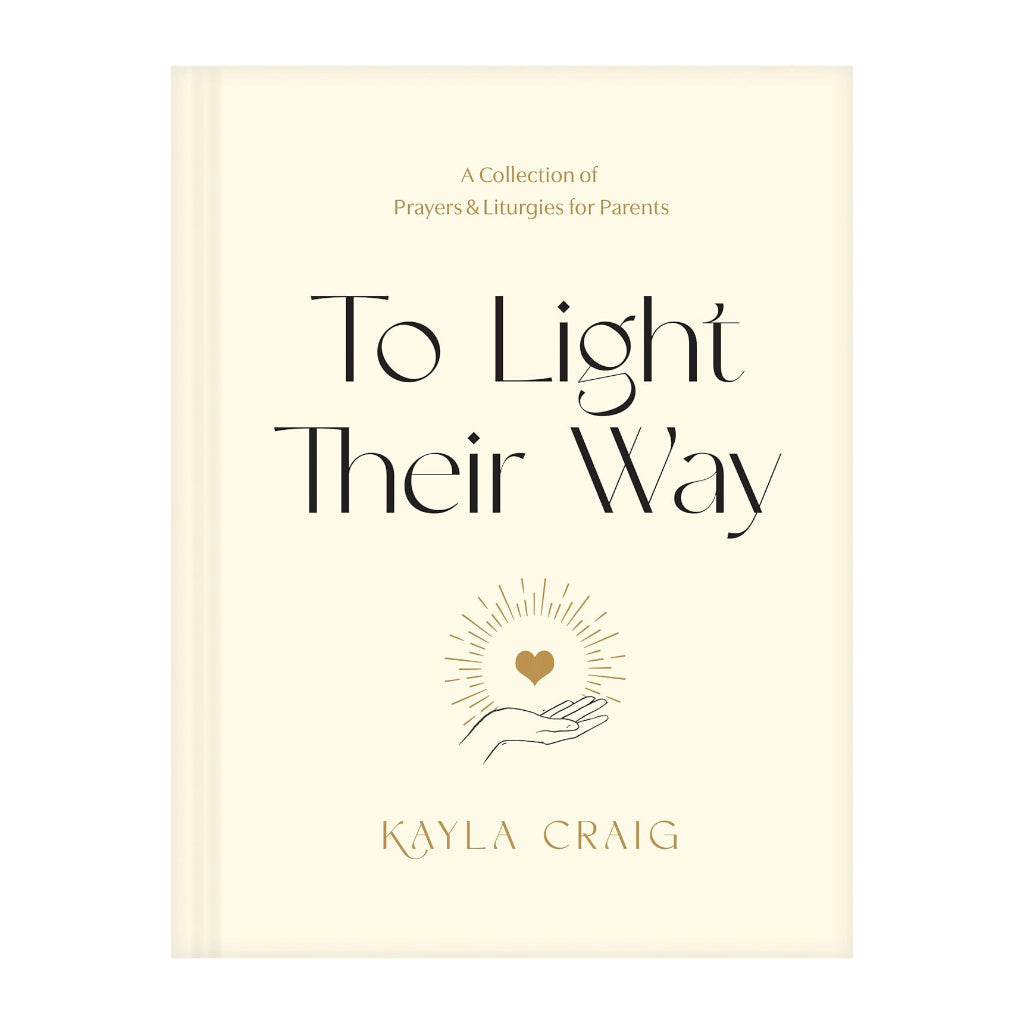 To Light their Way: A Collection of Prayers and Liturgies for Parents