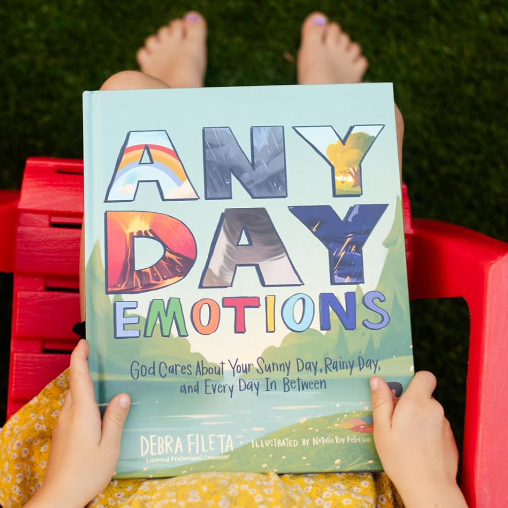 Any Day Emotions: God Cares About Your Sunny Day, Rainy Day, and Every Day In Between