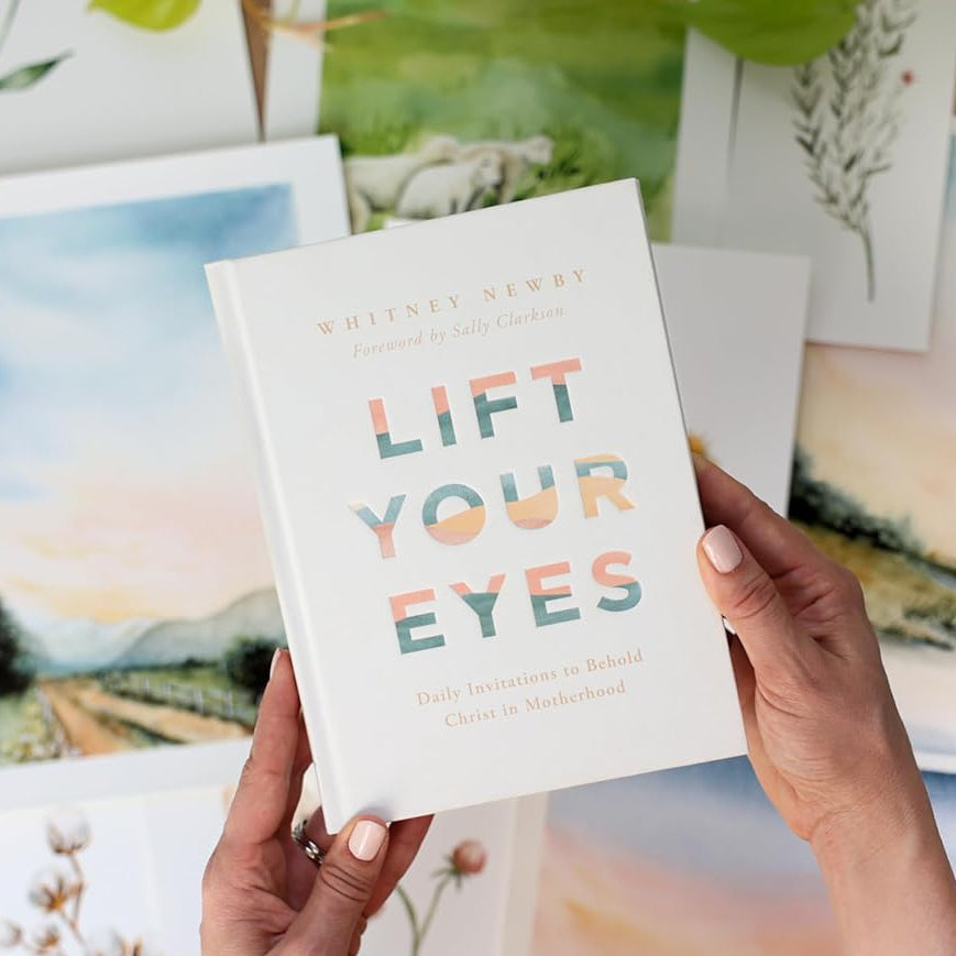 Lift Your Eyes: Daily Invitations to Behold Christ in Motherhood