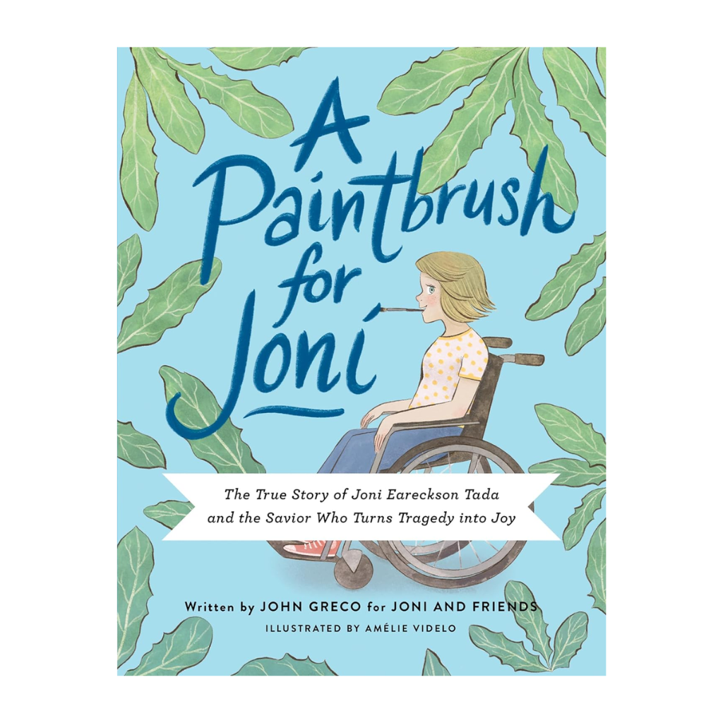A Paintbrush for Joni: The True Story of Joni Eareckson Tada and the Savior Who Turns Tragedy into Joy