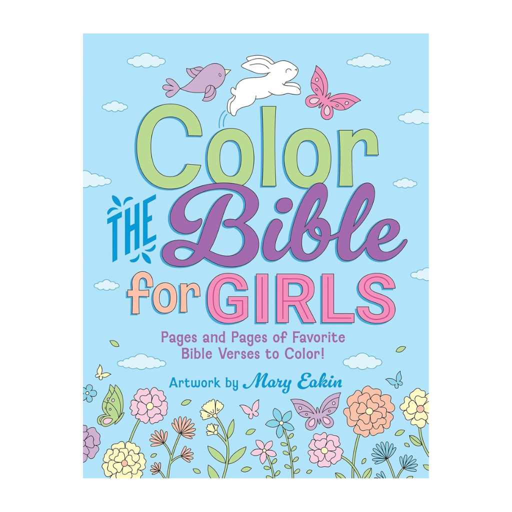 Color the Bible for Girls: Pages and Pages of Favorite Bible Verses to Color!