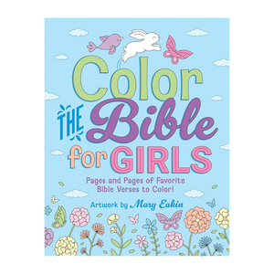 Color the Bible for Girls: Pages and Pages of Favorite Bible Verses to Color!