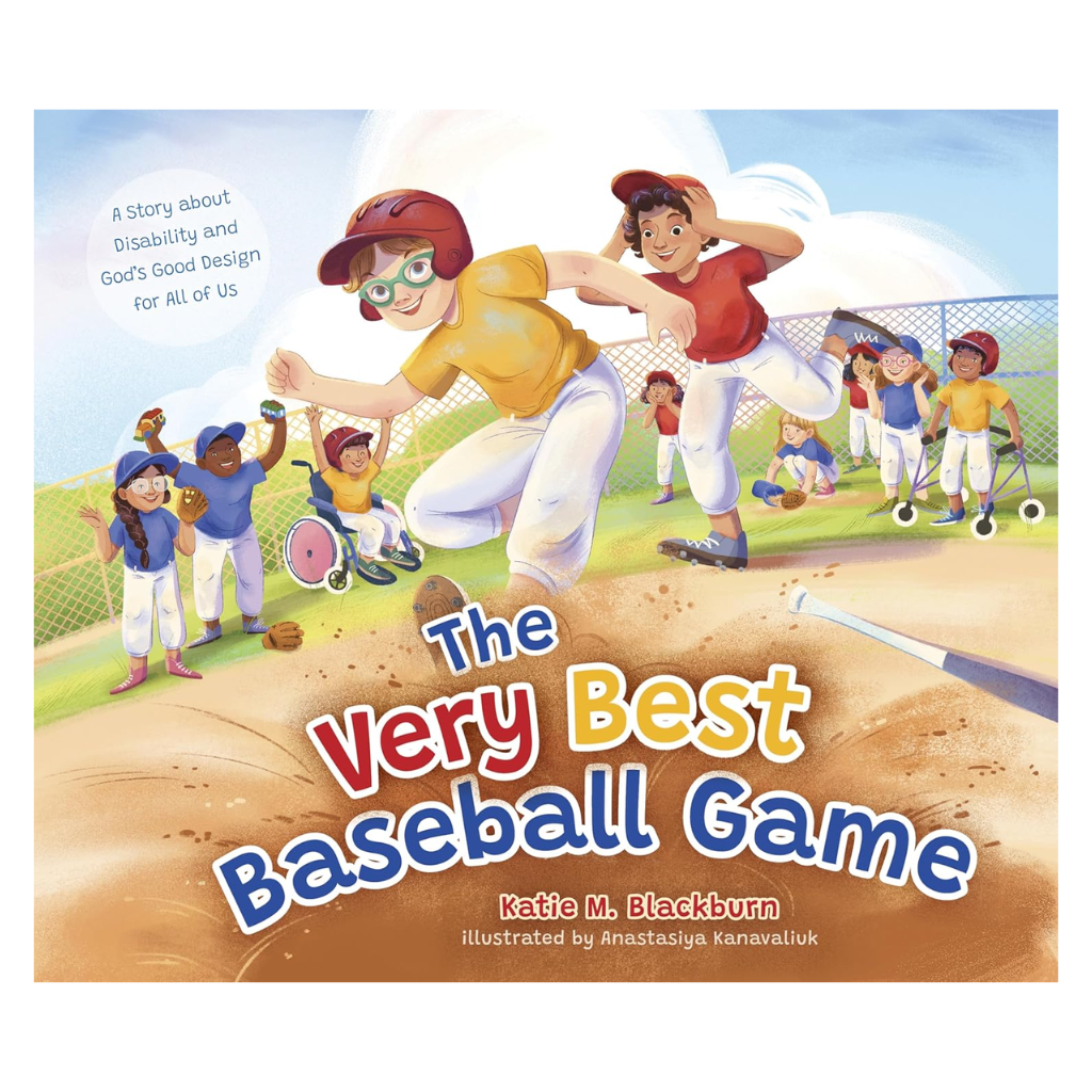 The Very Best Baseball Game: A Story about Disability and God’s Good Design for All of Us