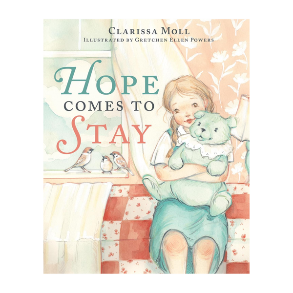 Hope Comes to Stay: A Gentle Story about Grief, Loss, and the Love that Lasts