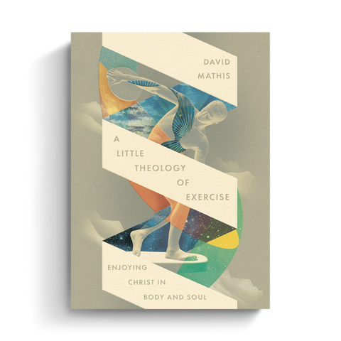 A Little Theology of Exercise: Enjoying Christ in Body and Soul