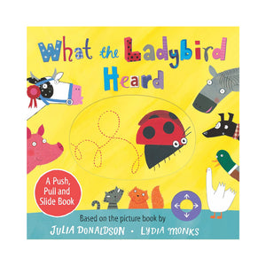 What the Ladybird Heard: A Push, Pull and Slide Book