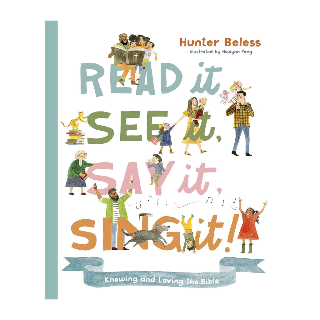 Read It, See It, Say It, Sing It: Knowing and Loving the Bible