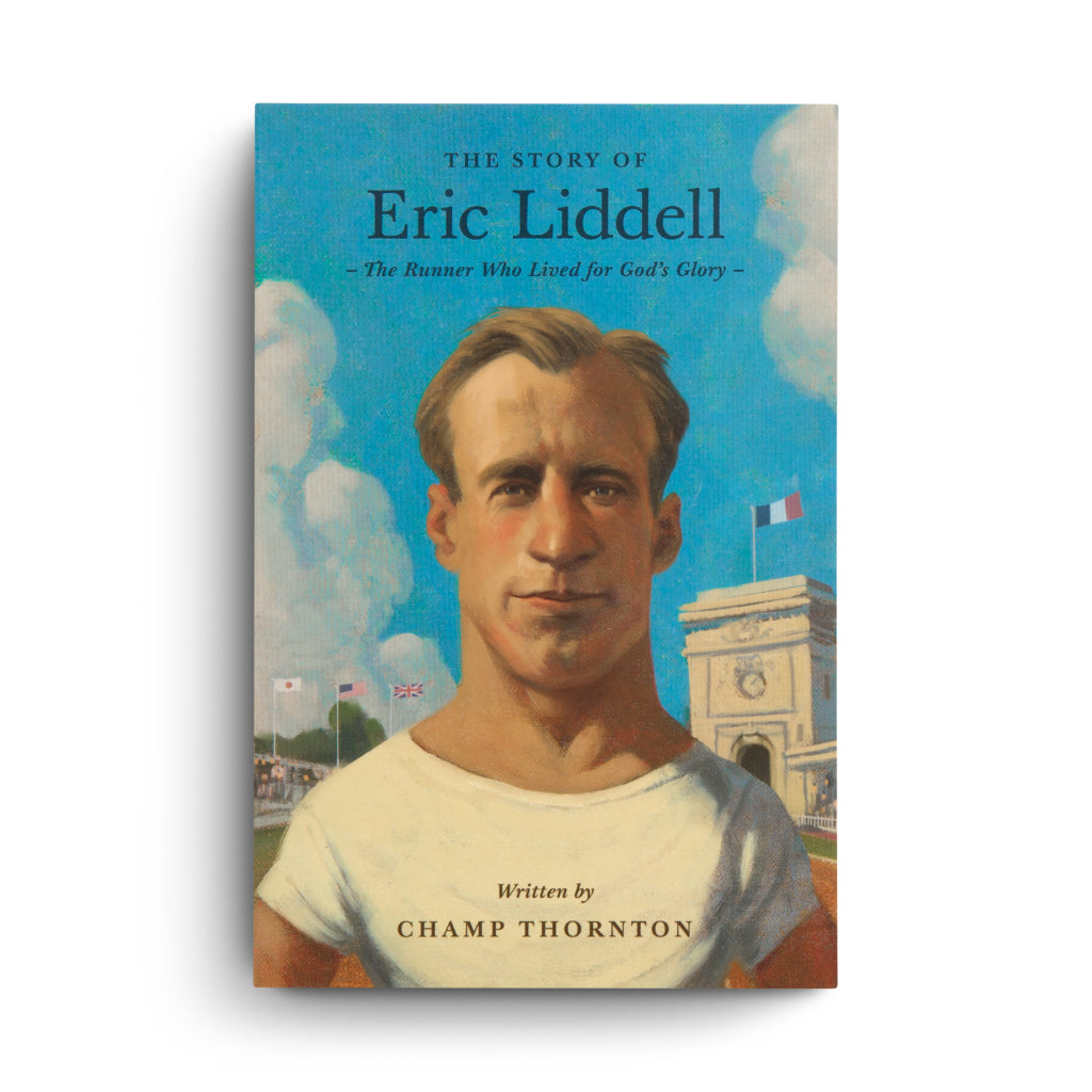 The Story of Eric Liddell: The Runner Who Lived for God's Glory