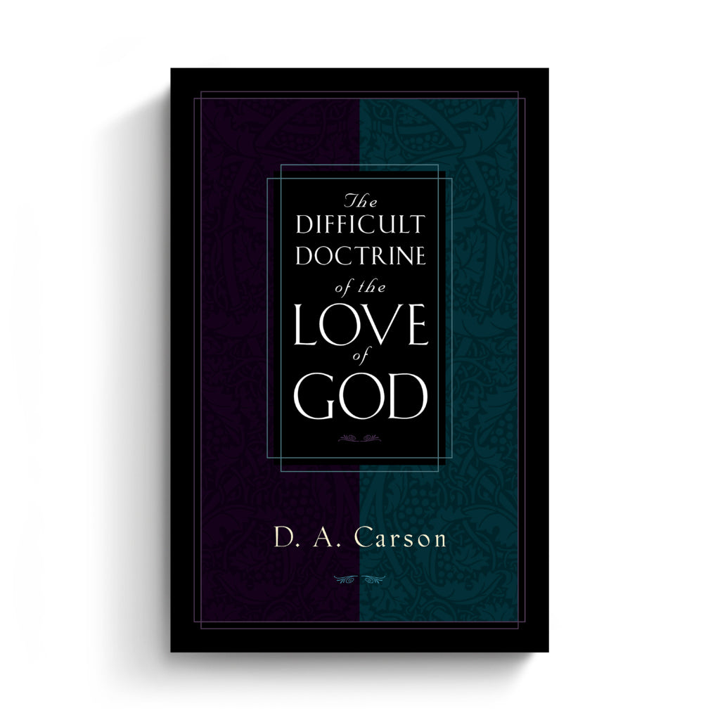 The Difficult Doctrine of the Love of God