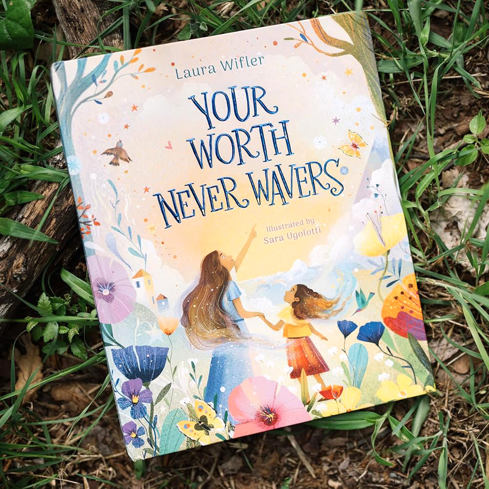Your Worth Never Wavers: Discover True Beauty as a Girl Made by God