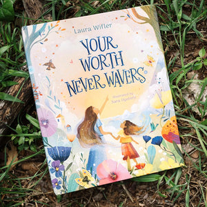 Your Worth Never Wavers: Discover True Beauty as a Girl Made by God