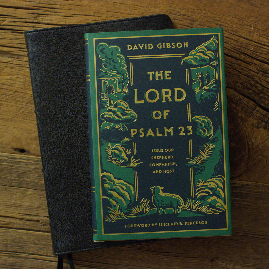 The Lord of Psalm 23: Jesus Our Shepherd, Companion, and Host