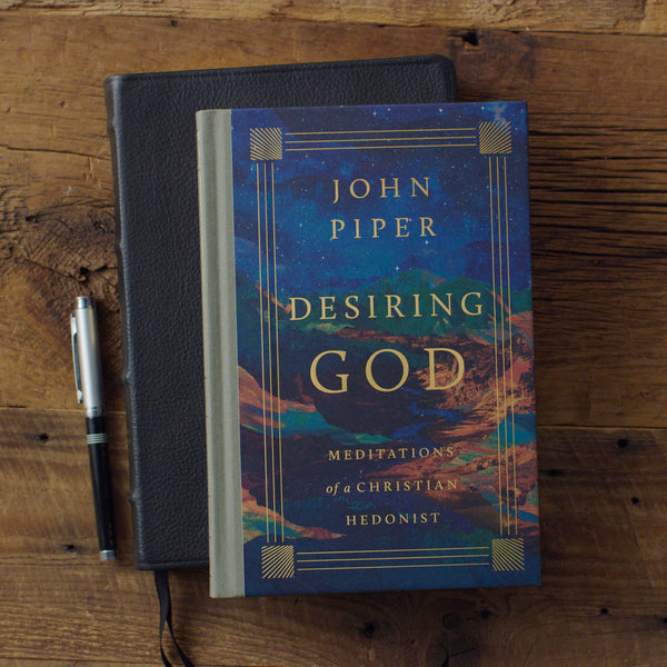 Desiring God: Meditations of a Christian Hedonist