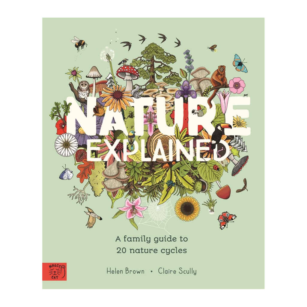 Nature Explained A Family Guide to 20 Nature Cycles
