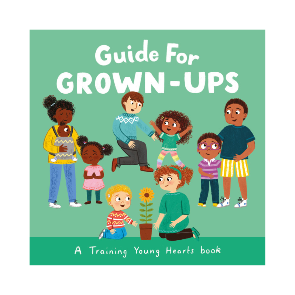 Guide for Grown-Ups A Training Young Hearts book