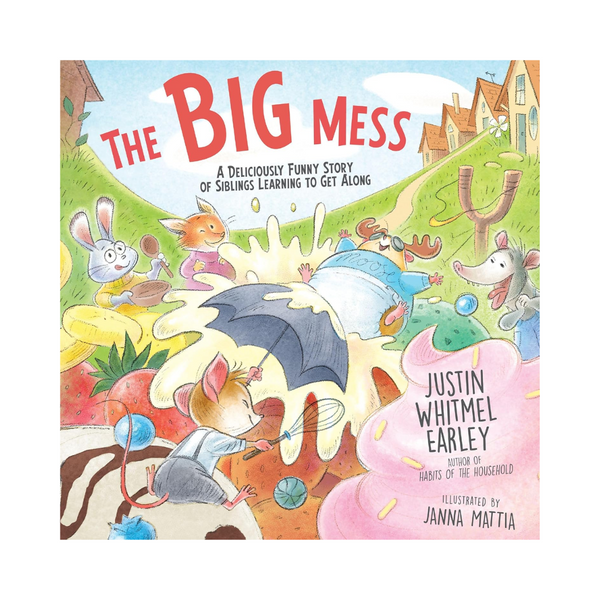 The Big Mess: A Deliciously Funny Story of Siblings Learning to Get Along