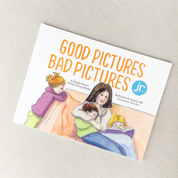 Good Pictures Bad Pictures Jr.: A Simple Plan to Protect Young Minds