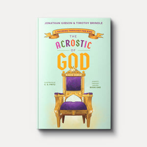 The Acrostic of God: A Rhyming Theology for Kids