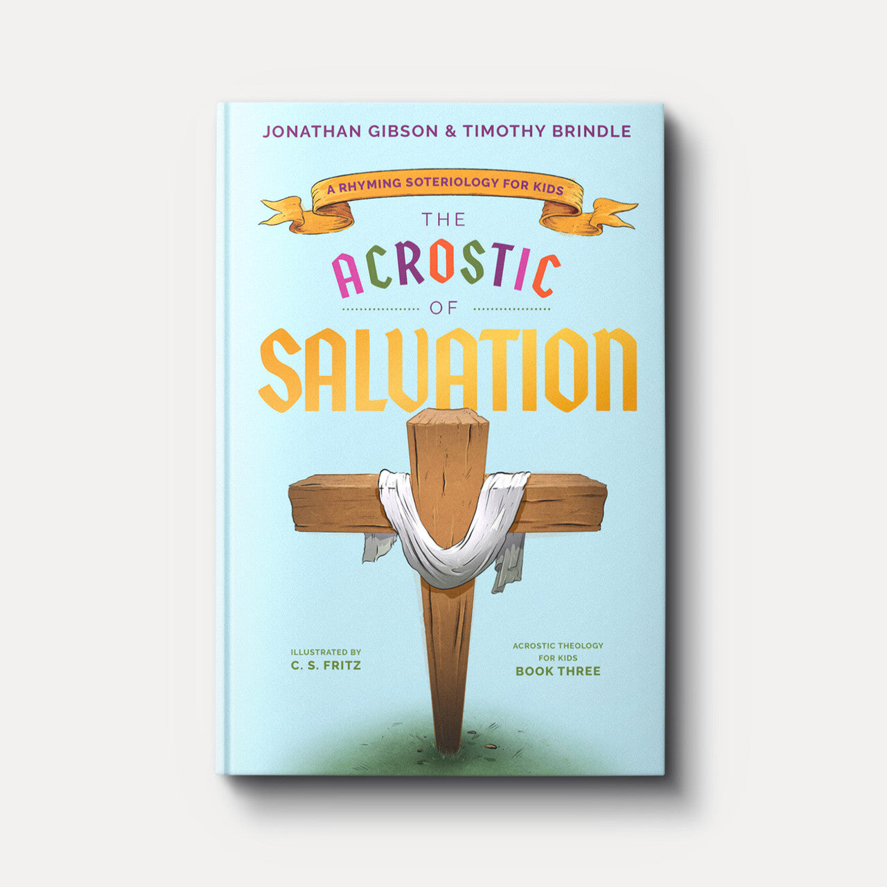 The Acrostic of Salvation: A Rhyming Soteriology for Kids