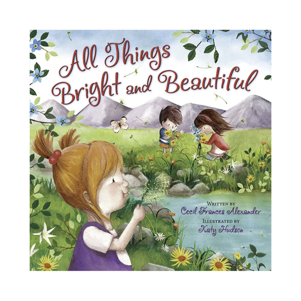 All Things Bright and Beautiful