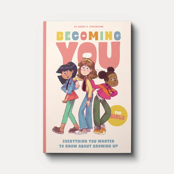 Becoming You for Girls: Everything You Wanted to Know About Growing Up!