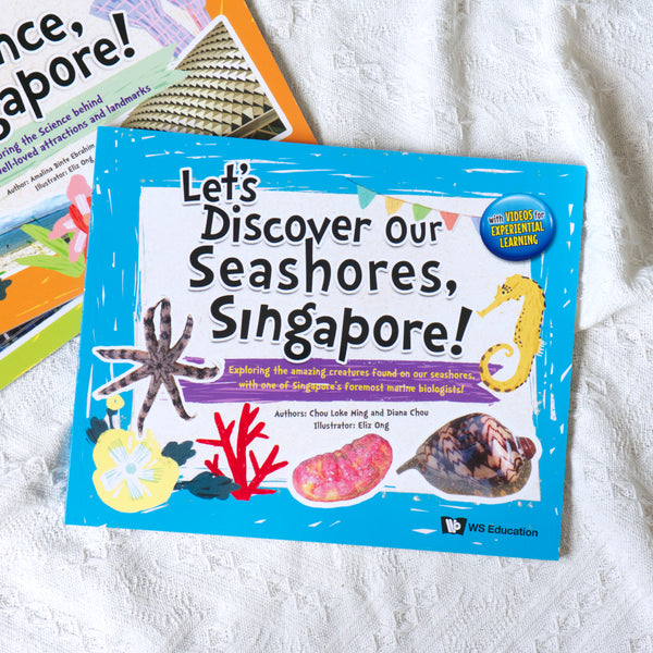 Let's Discover Our Seashores, Singapore! Exploring the Amazing Creatures Found on Our Seashores, with One of Singapore's Foremost Marine Biologists!